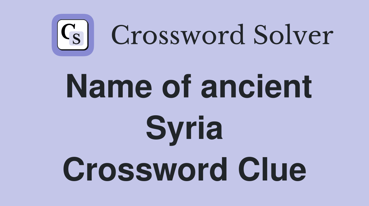Name of ancient Syria Crossword Clue