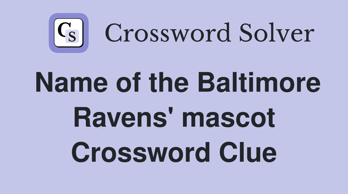 Name of the Baltimore Ravens' mascot Crossword Clue