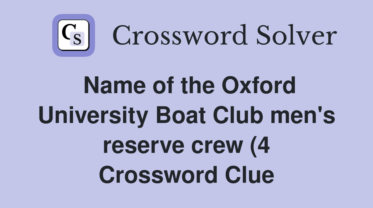 Name of the Oxford University Boat Club men #39 s reserve crew (4 Name of the Oxford University Boat Club men #39 s reserve crew (4