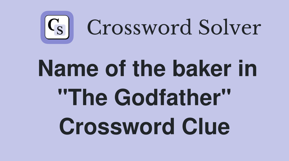 Name of the baker in "The Godfather" Crossword Clue