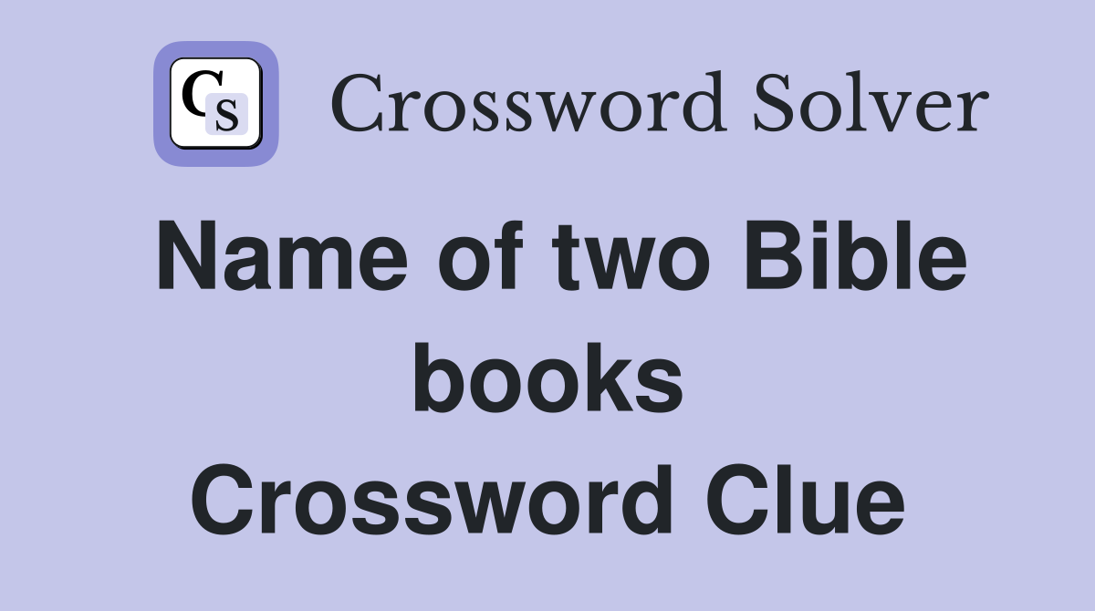Name of two Bible books Crossword Clue