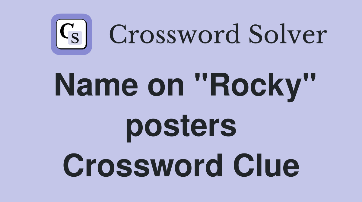 Name on "Rocky" posters Crossword Clue