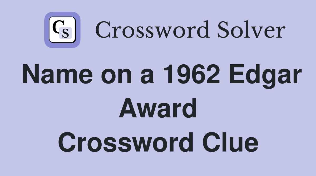 Name on a 1962 Edgar Award Crossword Clue