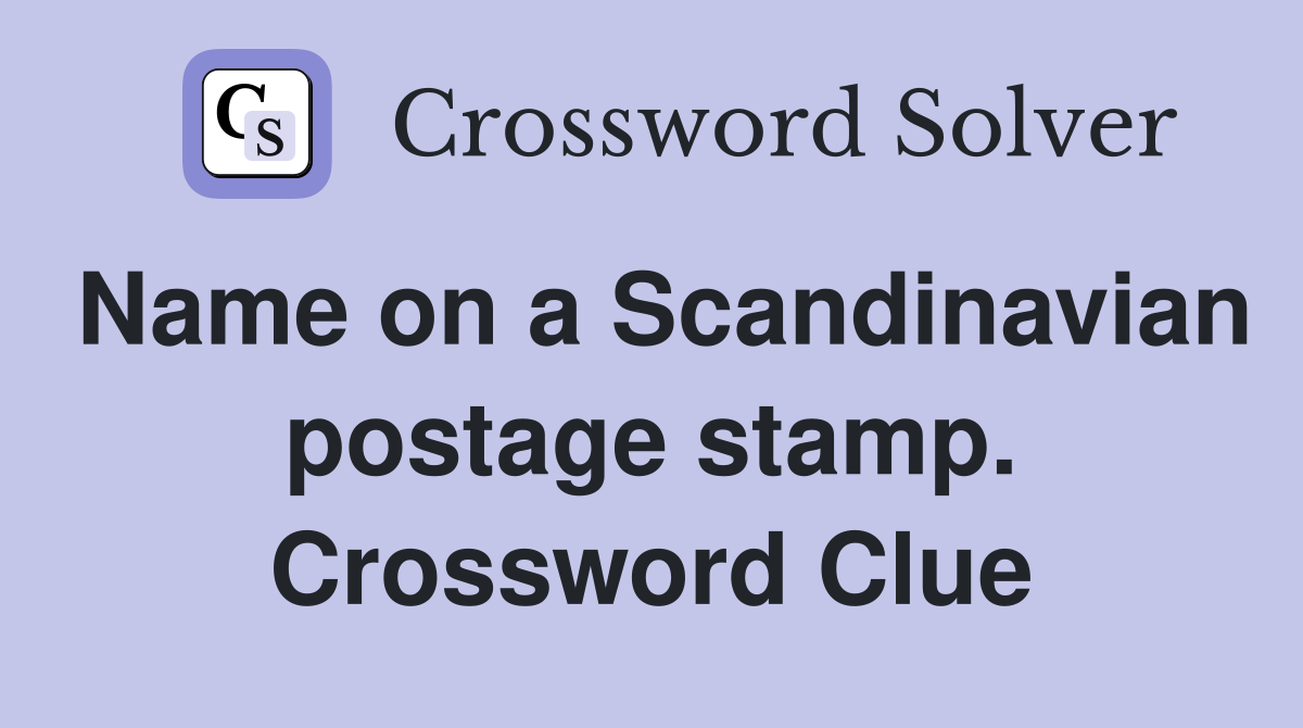 Name on a Scandinavian postage stamp. Crossword Clue
