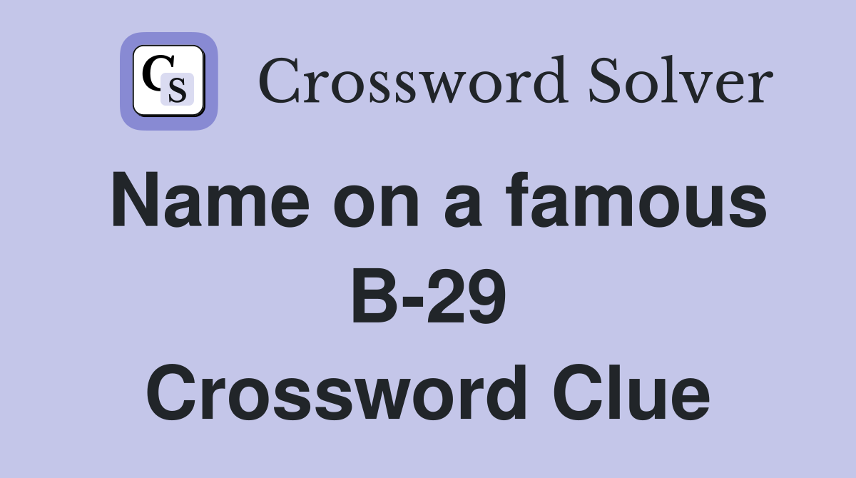 Name on a famous B-29 Crossword Clue