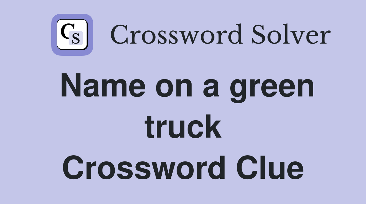 Name on a green truck Crossword Clue