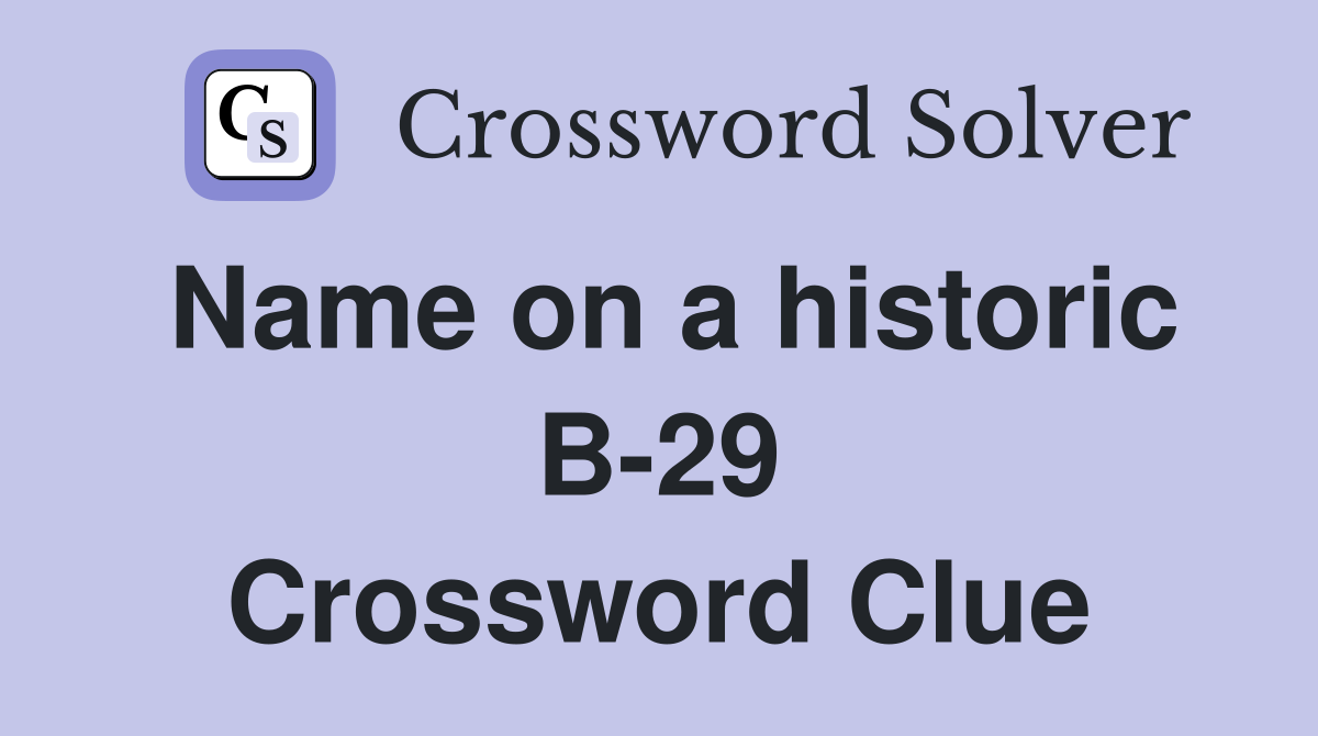 Name on a historic B-29 Crossword Clue