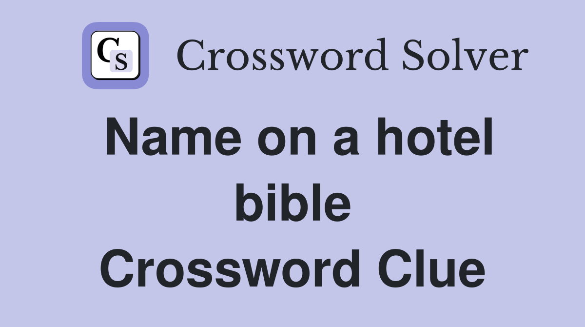 Name on a hotel bible Crossword Clue