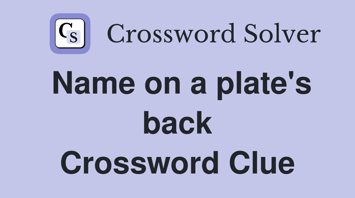 Name on a plate's back Crossword Clue