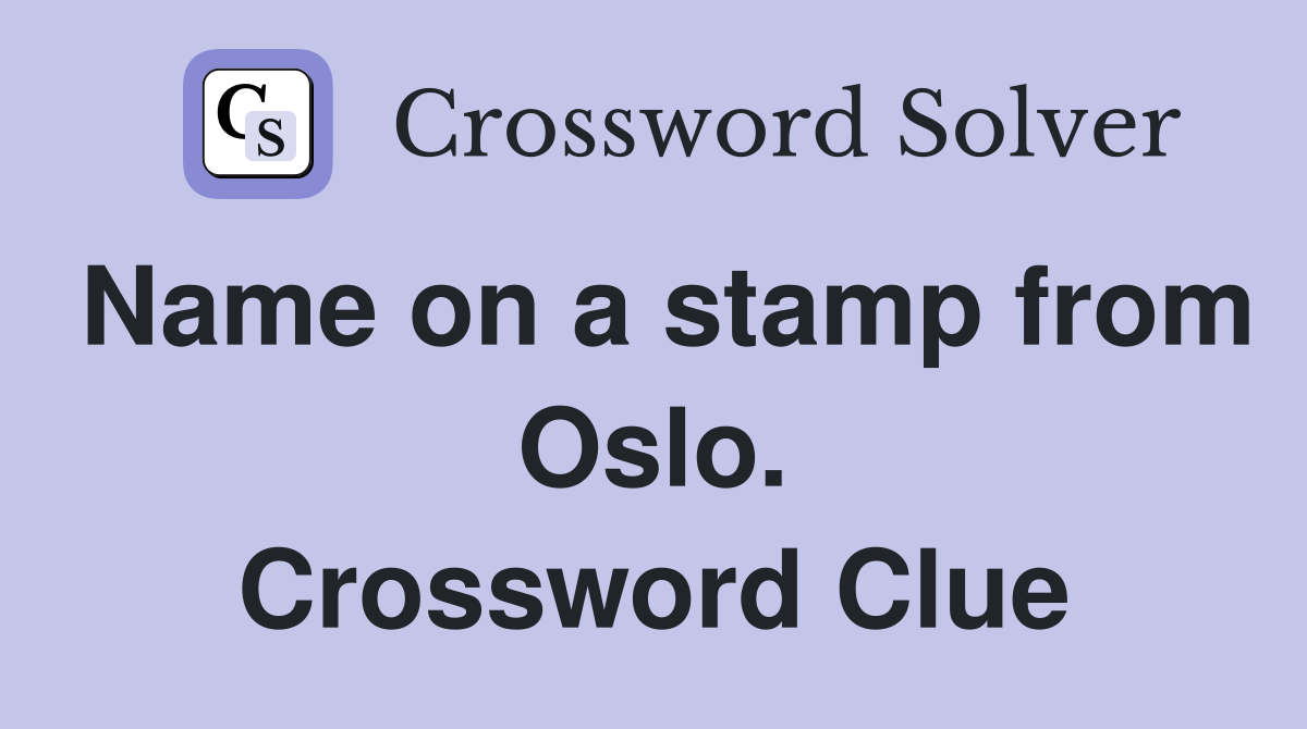Name on a stamp from Oslo. Crossword Clue