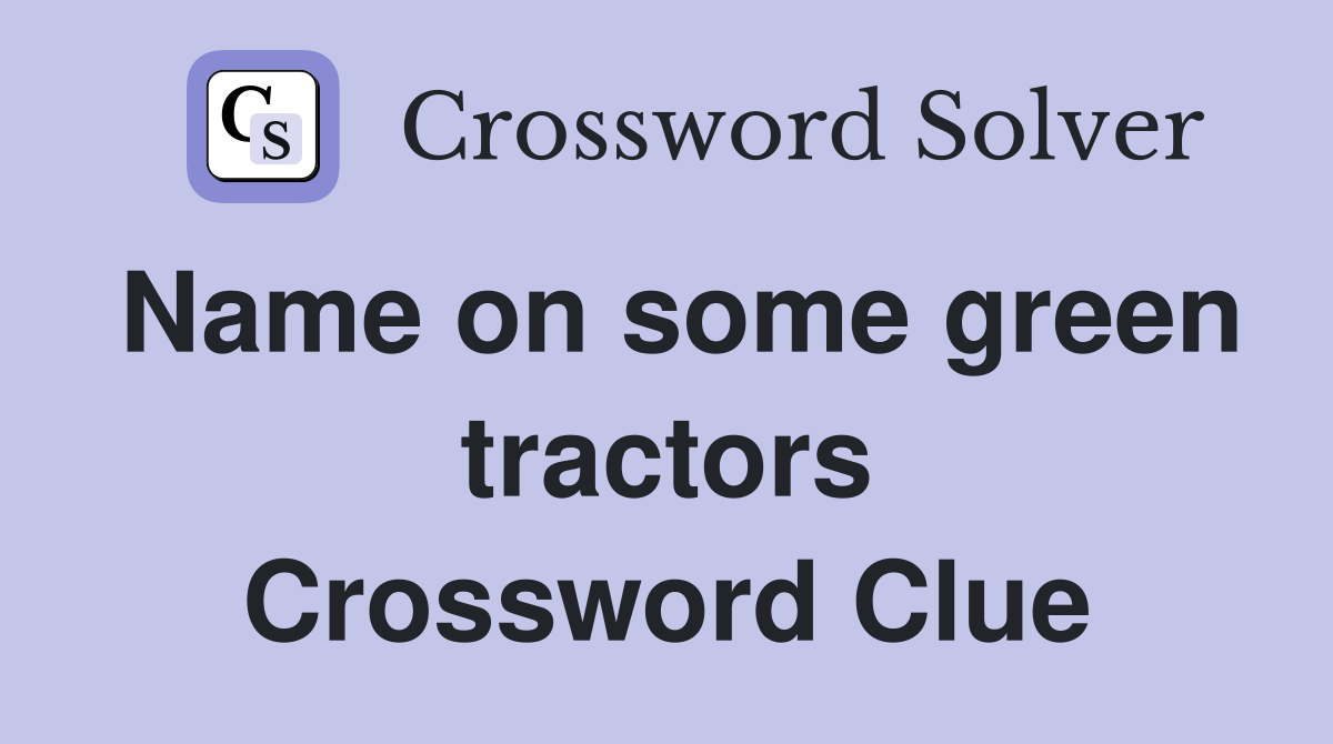 Name on some green tractors Crossword Clue