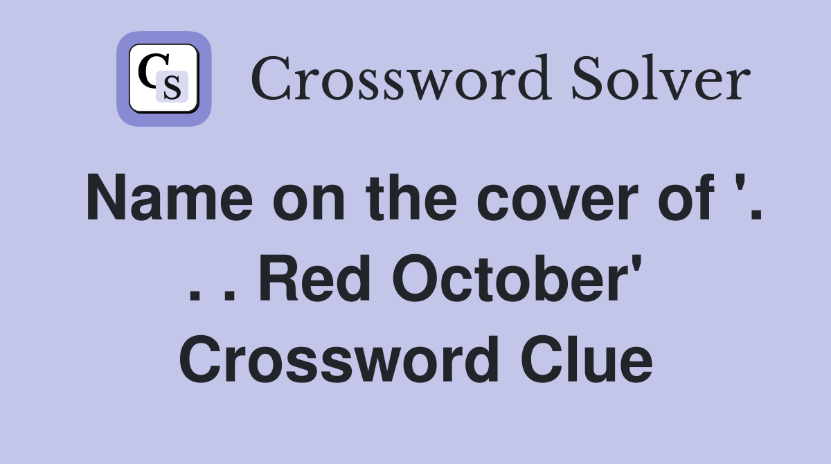 Name on the cover of '. . . Red October' Crossword Clue