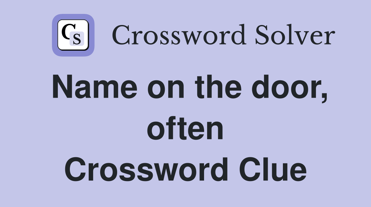Name on the door, often Crossword Clue