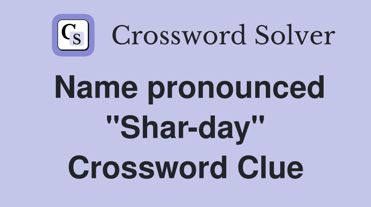 Name pronounced "Shar-day" Crossword Clue