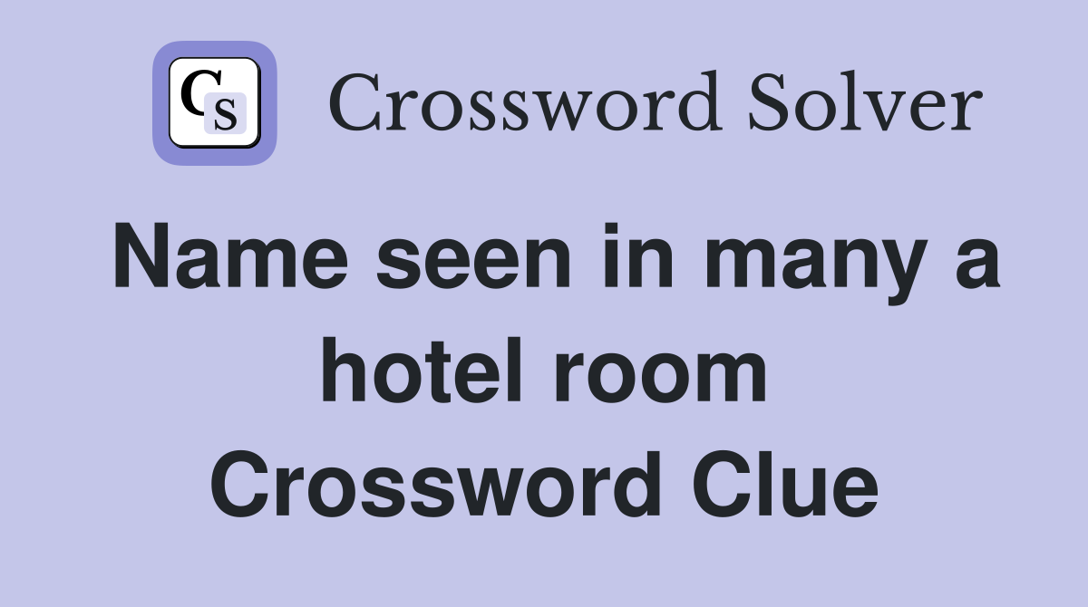 Name seen in many a hotel room Crossword Clue