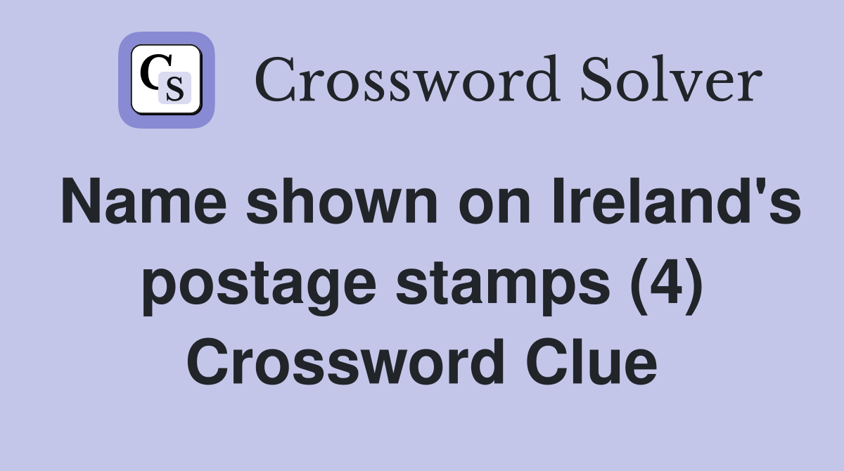 Name shown on Ireland's postage stamps (4) Crossword Clue