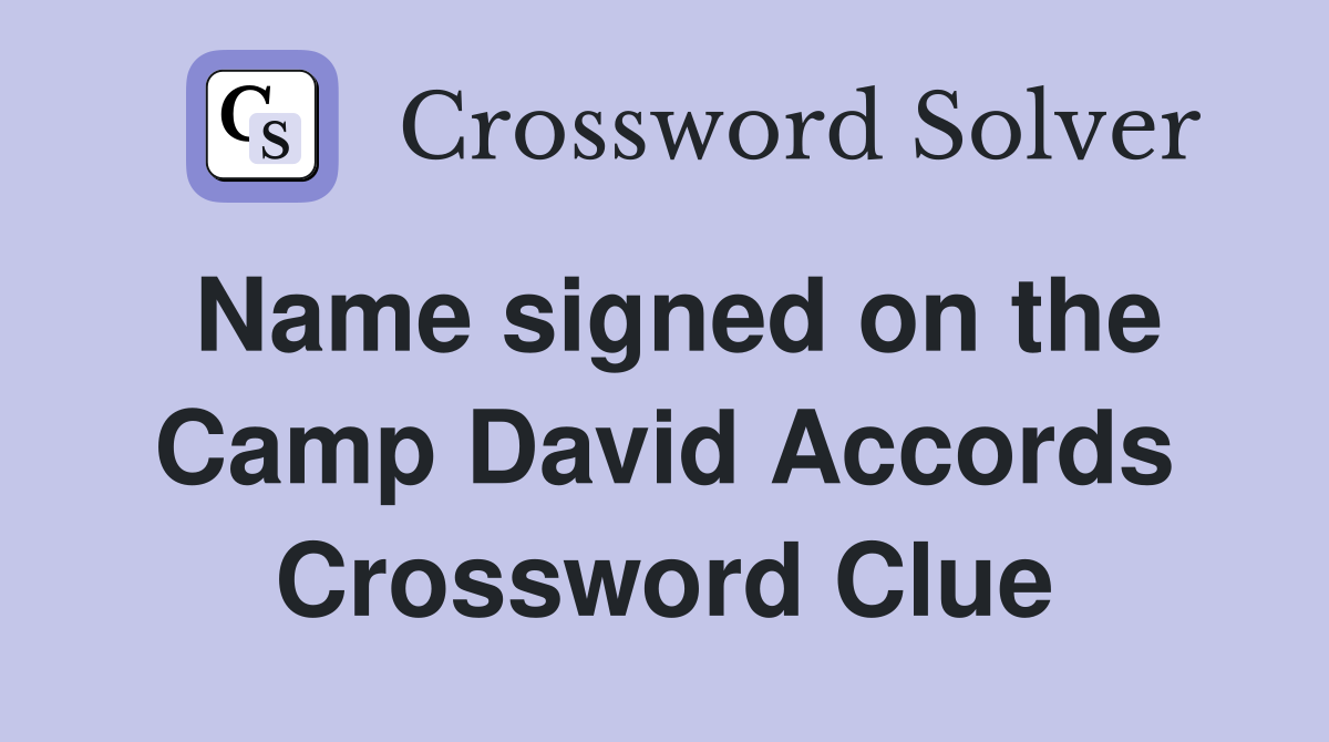 Name signed on the Camp David Accords Crossword Clue