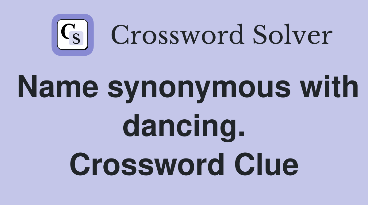 Name synonymous with dancing. Crossword Clue