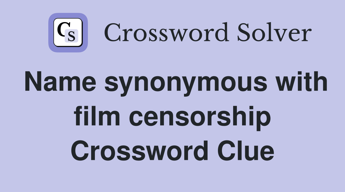 Name synonymous with film censorship Crossword Clue
