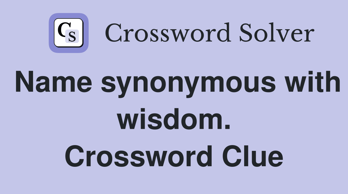 Name synonymous with wisdom. Crossword Clue
