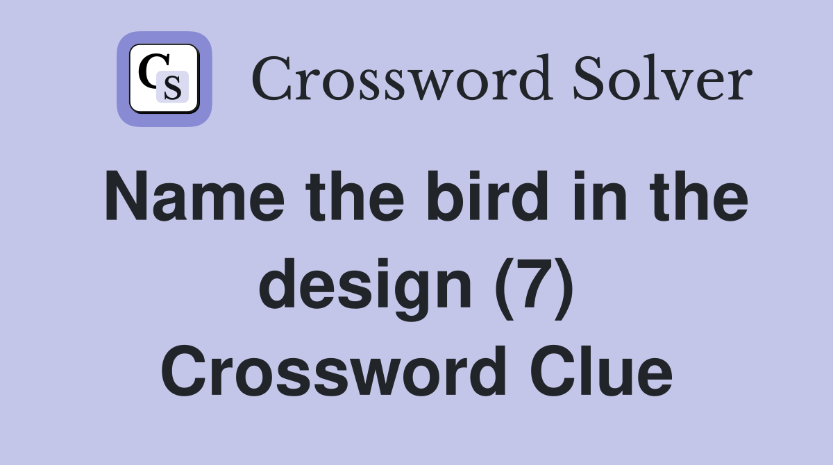 Name the bird in the design (7) Crossword Clue