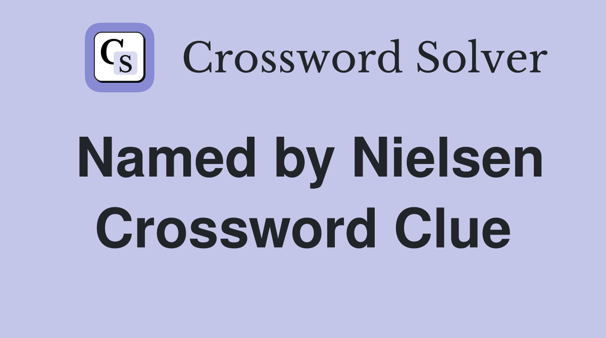 Named by Nielsen Crossword Clue