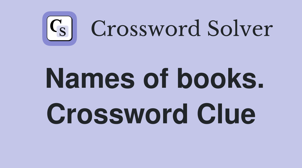Names of books. Crossword Clue