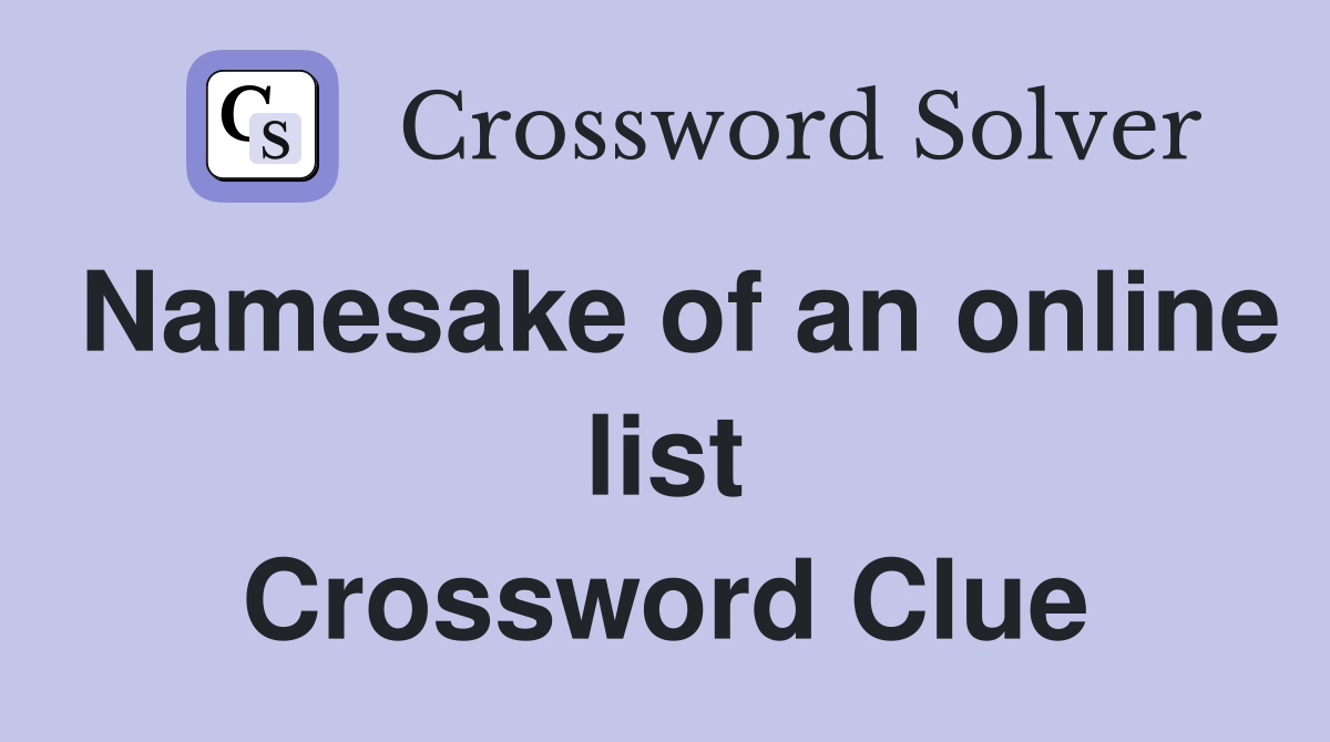 Namesake of an online list Crossword Clue