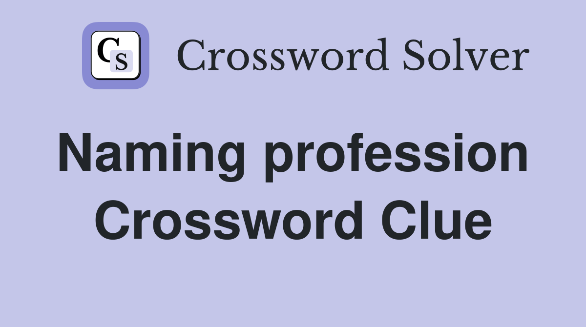 Naming profession  Crossword Clue