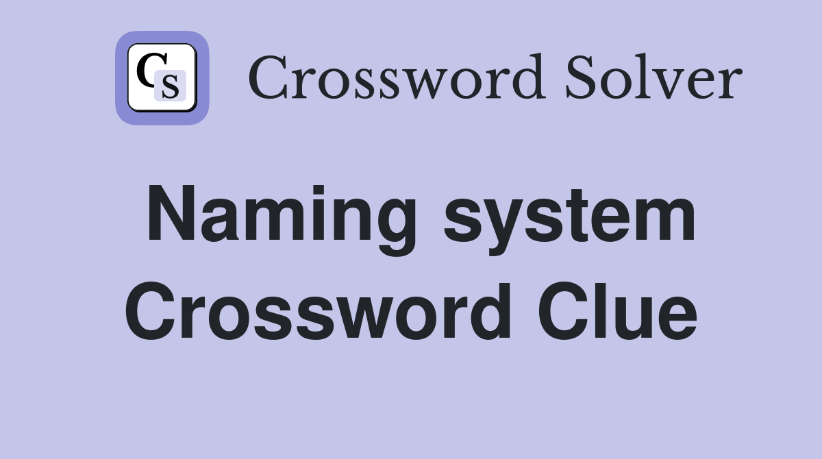 Naming system Crossword Clue