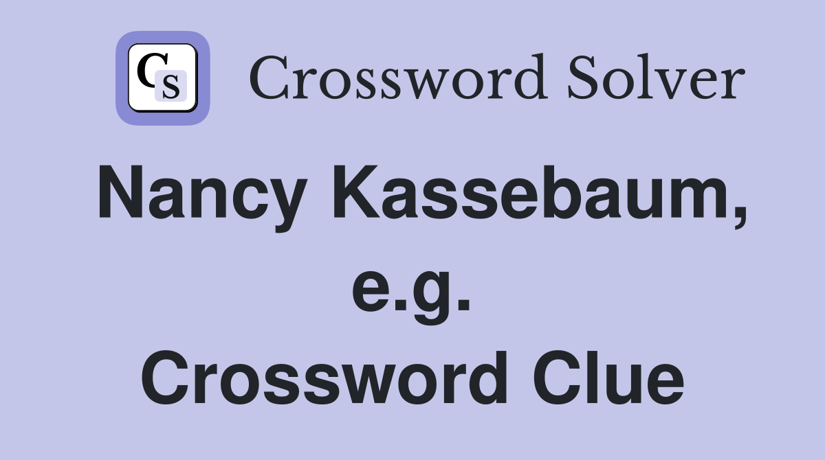 Nancy Kassebaum, e.g. Crossword Clue