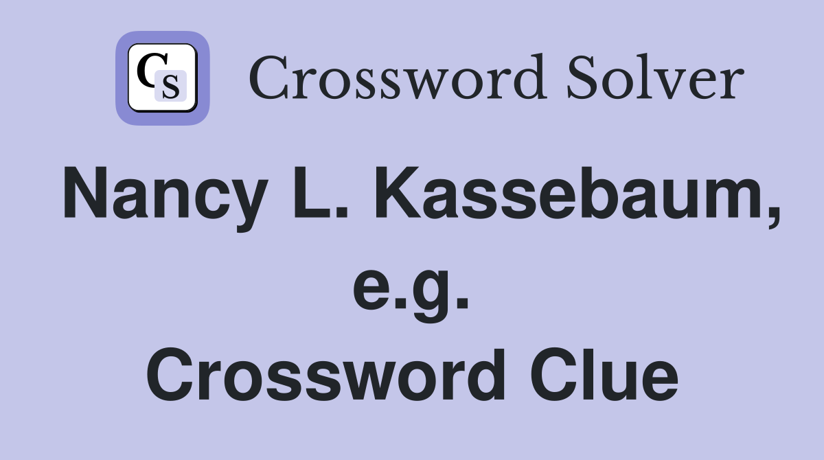 Nancy L. Kassebaum, e.g. Crossword Clue