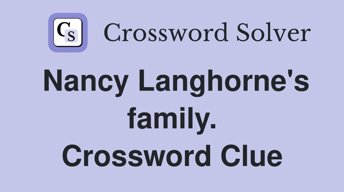 Nancy Langhorne's family. Crossword Clue