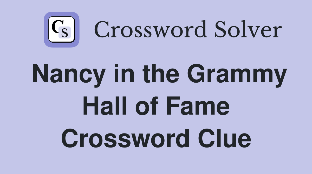 Nancy in the Grammy Hall of Fame Crossword Clue