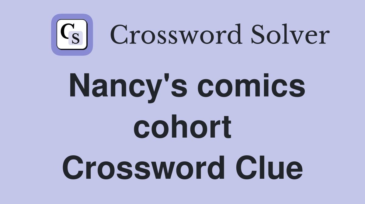 Nancy's comics cohort Crossword Clue