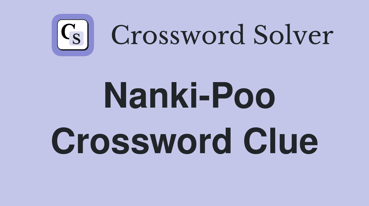 Nanki-Poo Crossword Clue