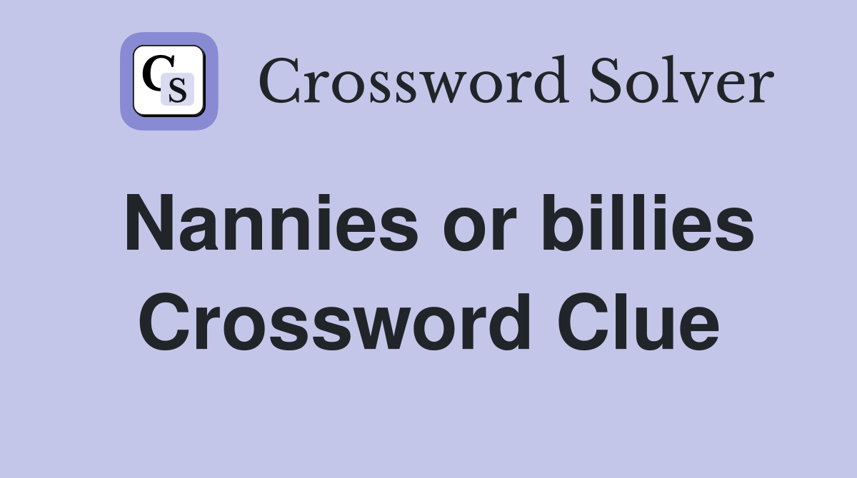 Nannies or billies Crossword Clue