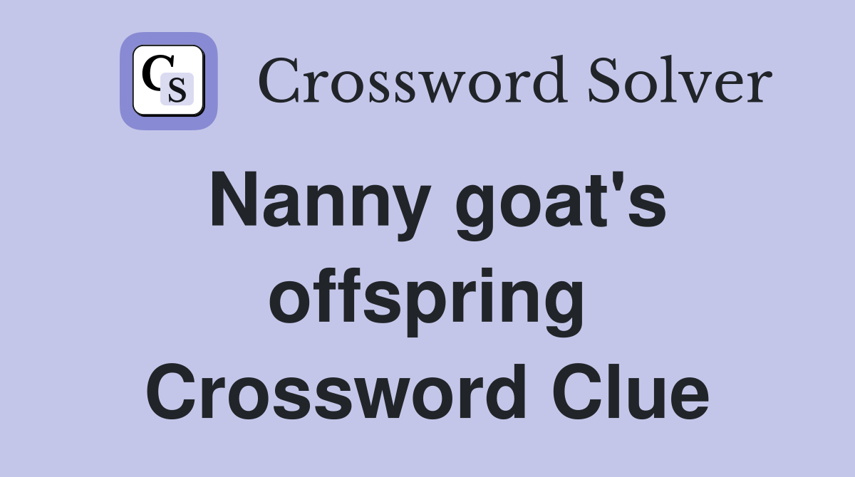 Nanny goat's offspring Crossword Clue