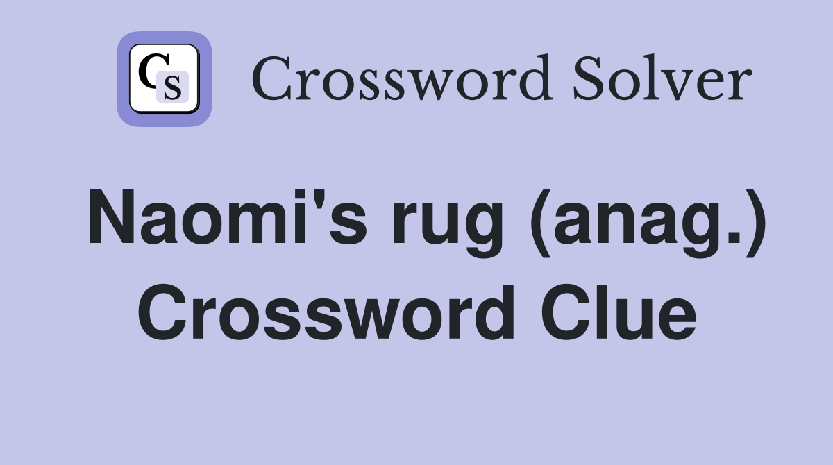 Naomi's rug (anag.) Crossword Clue