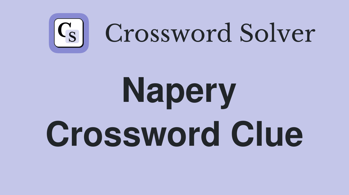 Napery Crossword Clue