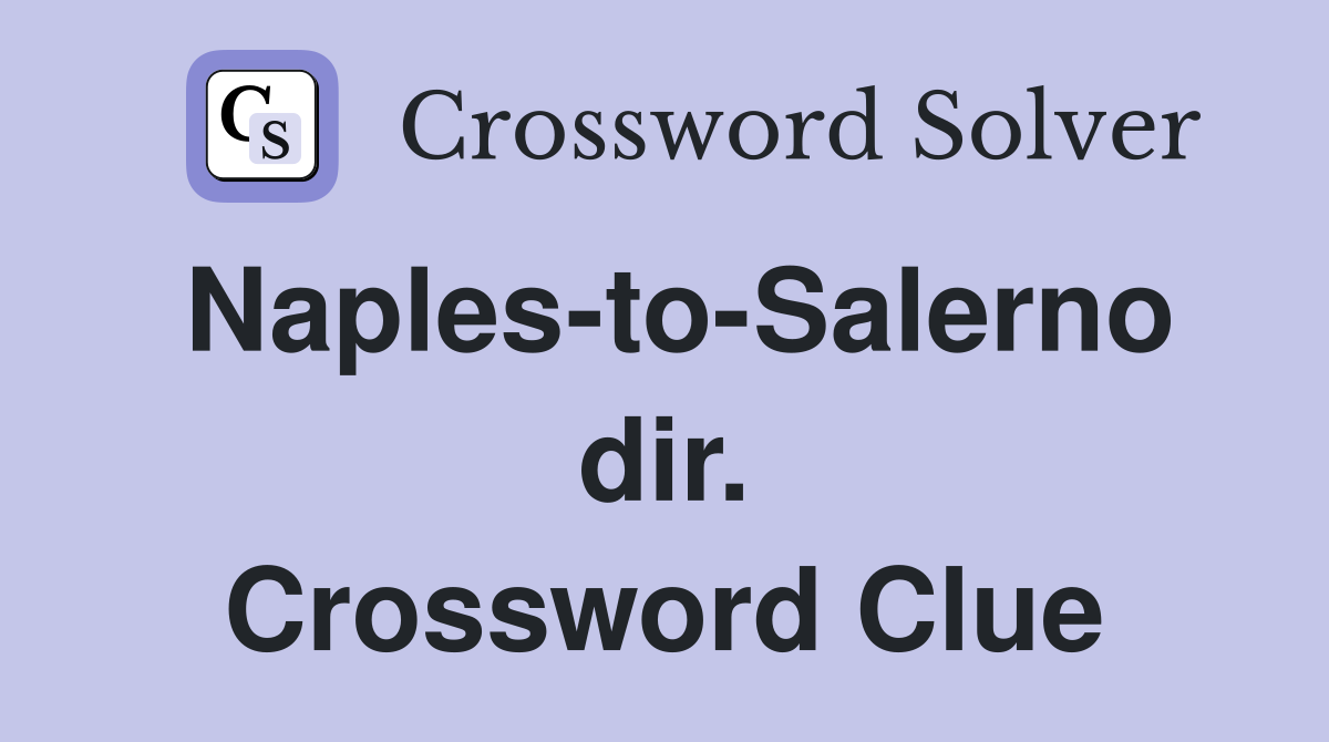 Naples-to-Salerno dir. Crossword Clue