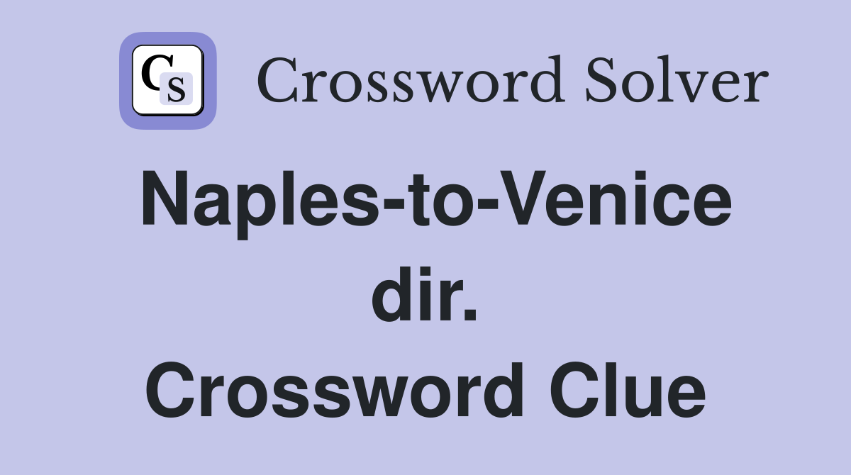 Naples-to-Venice dir. Crossword Clue