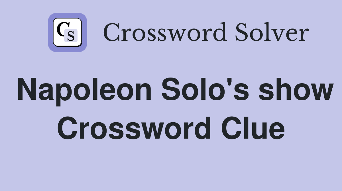Napoleon Solo's show Crossword Clue