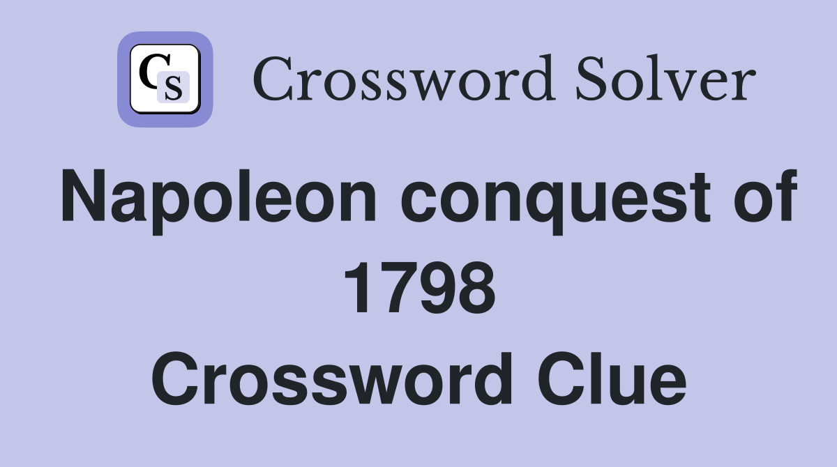 Napoleon conquest of 1798 Crossword Clue