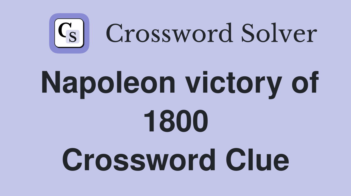 Napoleon victory of 1800 Crossword Clue