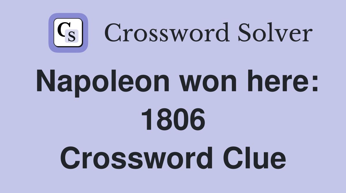 Napoleon won here: 1806 Crossword Clue