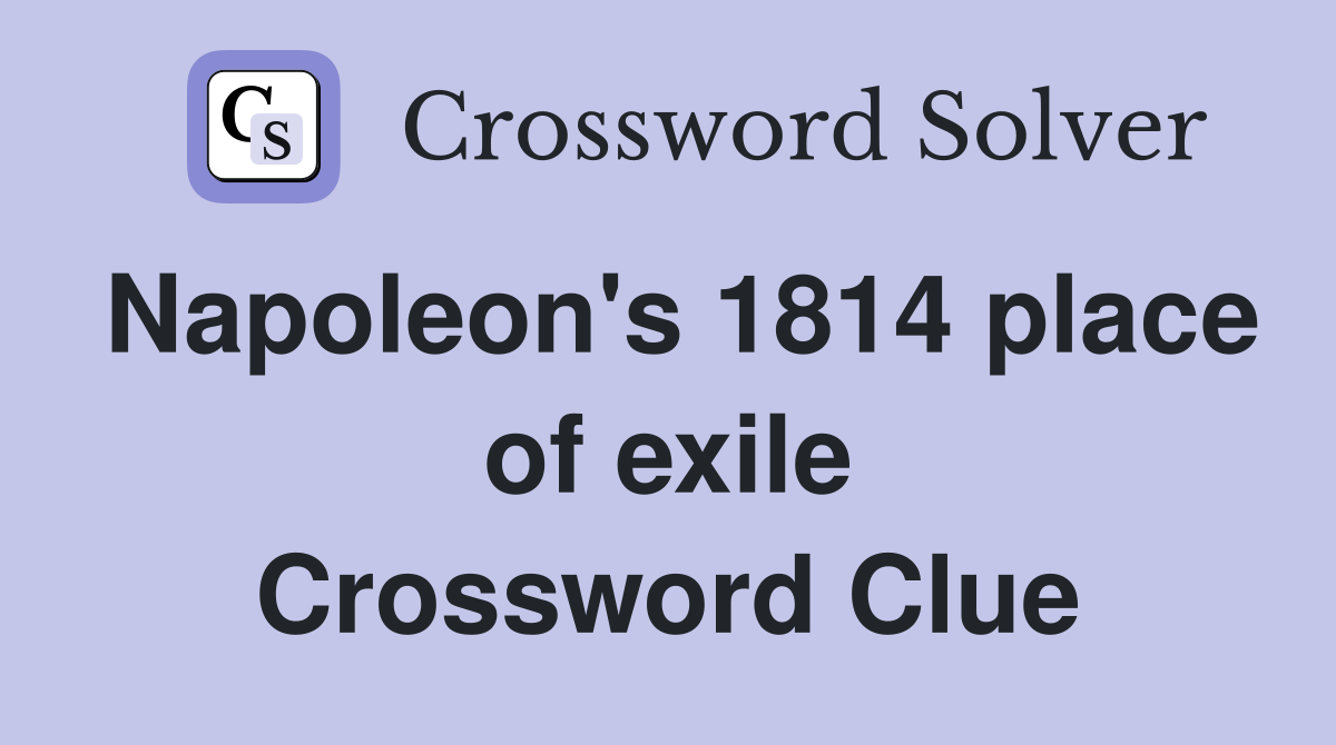 Napoleon's 1814 place of exile Crossword Clue