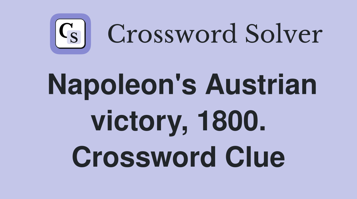 Napoleon's Austrian victory, 1800. Crossword Clue