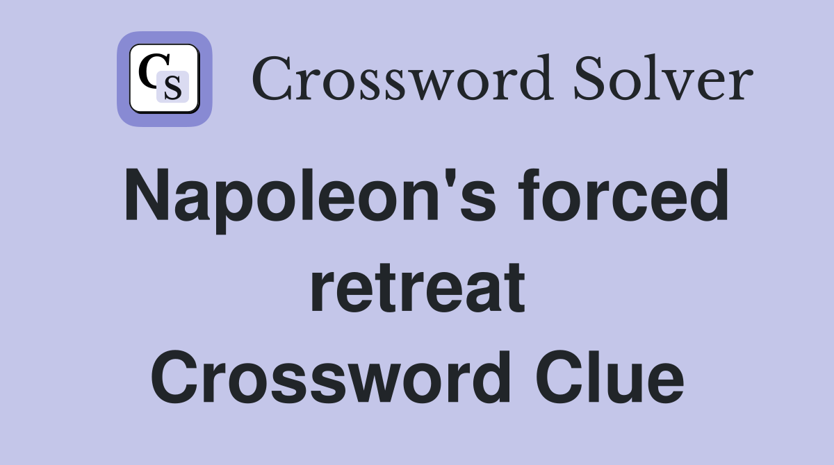Napoleon's forced retreat Crossword Clue