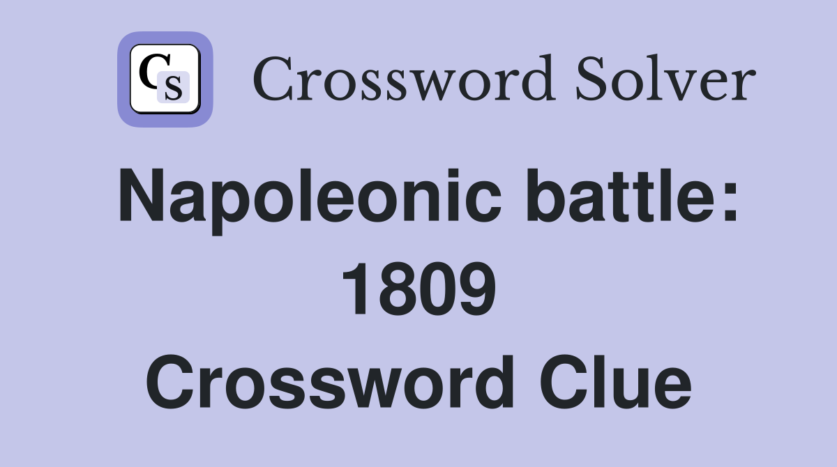 Napoleonic battle: 1809 Crossword Clue